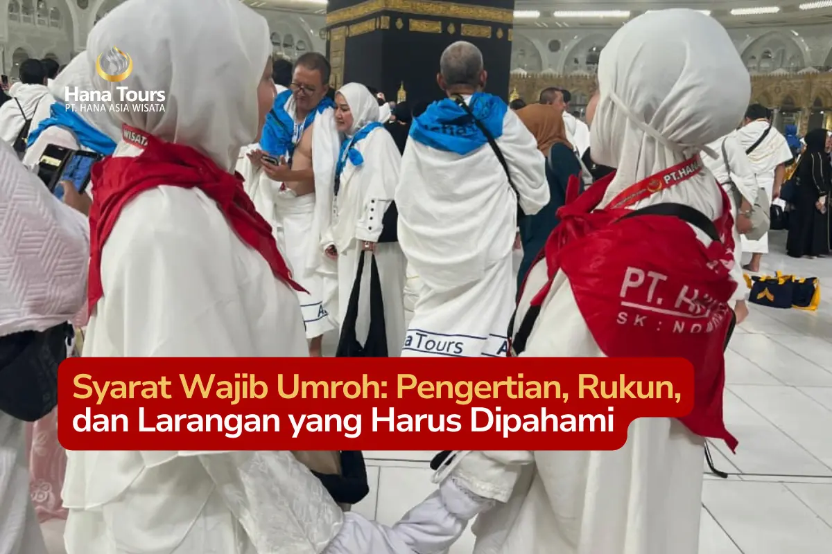 Syarat Wajib Umroh Pengertian, Rukun, dan Larangan yang Harus Dipahami