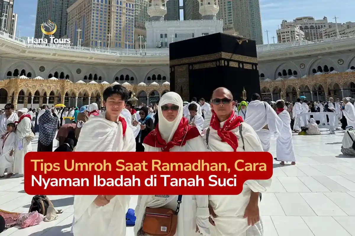 Tips Umroh Saat Ramadhan, Cara Nyaman Ibadah di Tanah Suci