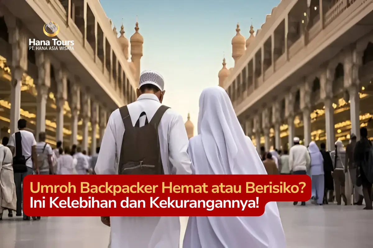 Umroh Backpacker Hemat atau Berisiko Ini Kelebihan dan Kekurangannya!