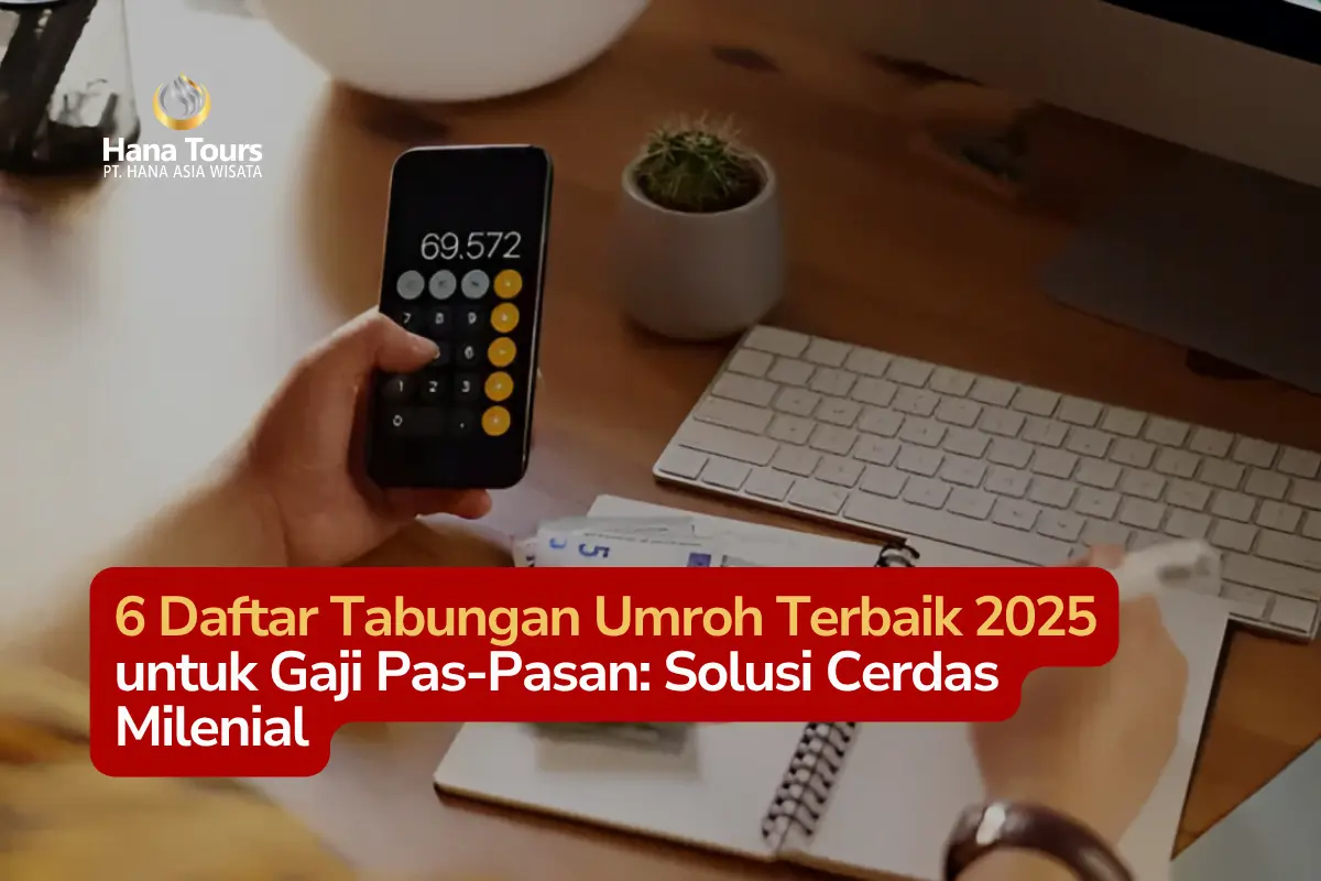 6 Daftar Tabungan Umroh Terbaik 2025 untuk Gaji Pas-Pasan Solusi Cerdas Milenial