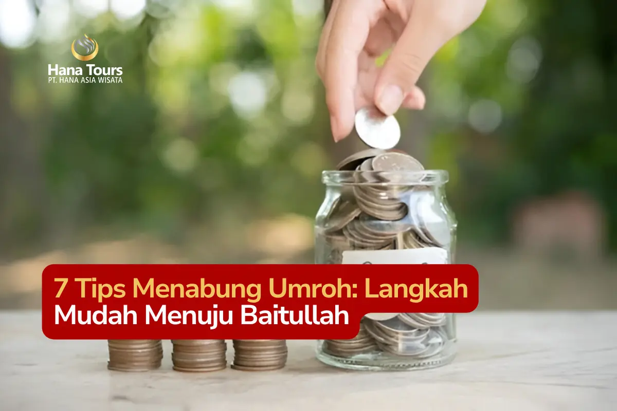 7 Tips Menabung Umroh Langkah Mudah Menuju Baitullah