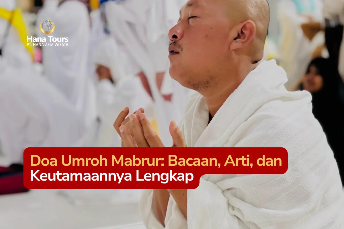 Doa Umroh Mabrur Bacaan, Arti, dan Keutamaannya Lengkap