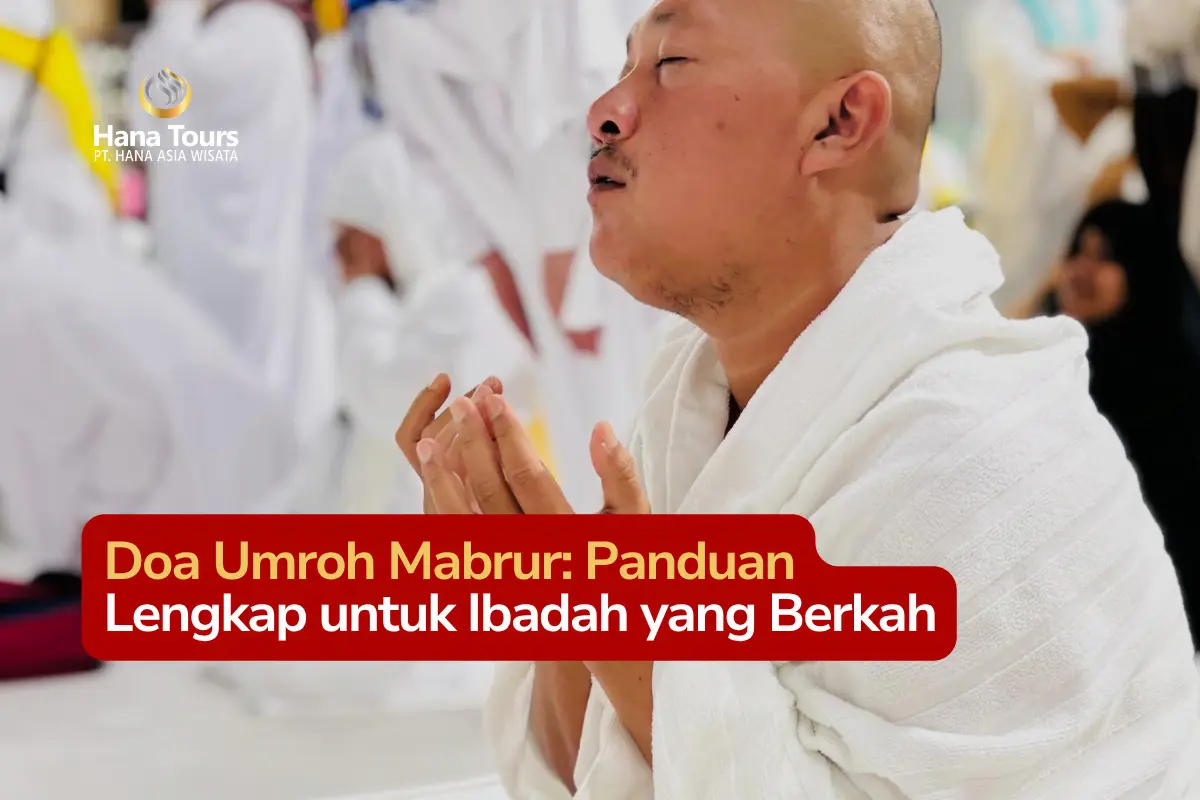 Doa Umroh Mabrur Panduan Lengkap untuk Ibadah yang Berkah