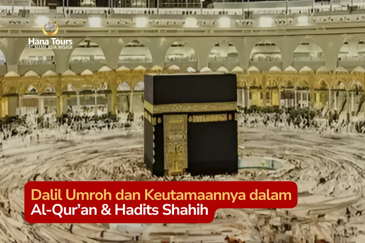 Dalil Umroh dan Keutamaannya dalam Al-Qur’an dan Hadits Shahih