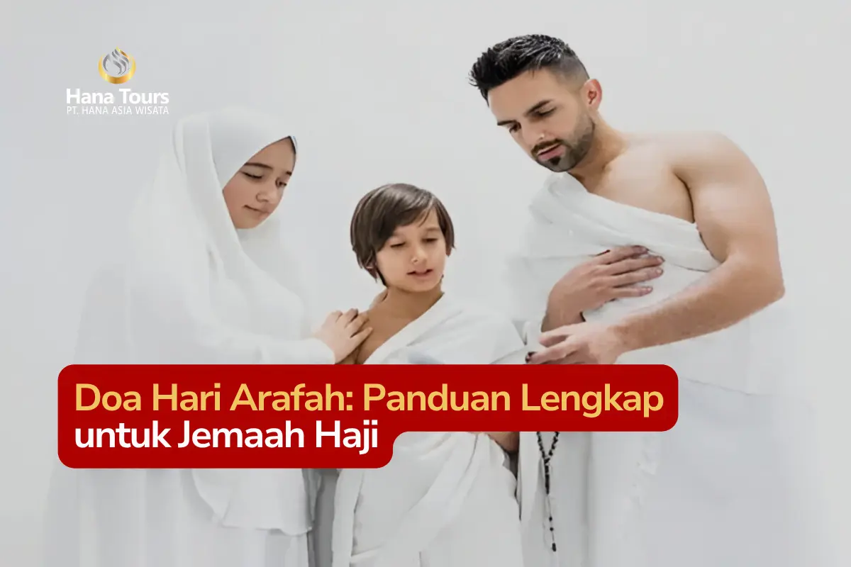 Doa Hari Arafah Panduan Lengkap untuk Jemaah Haji