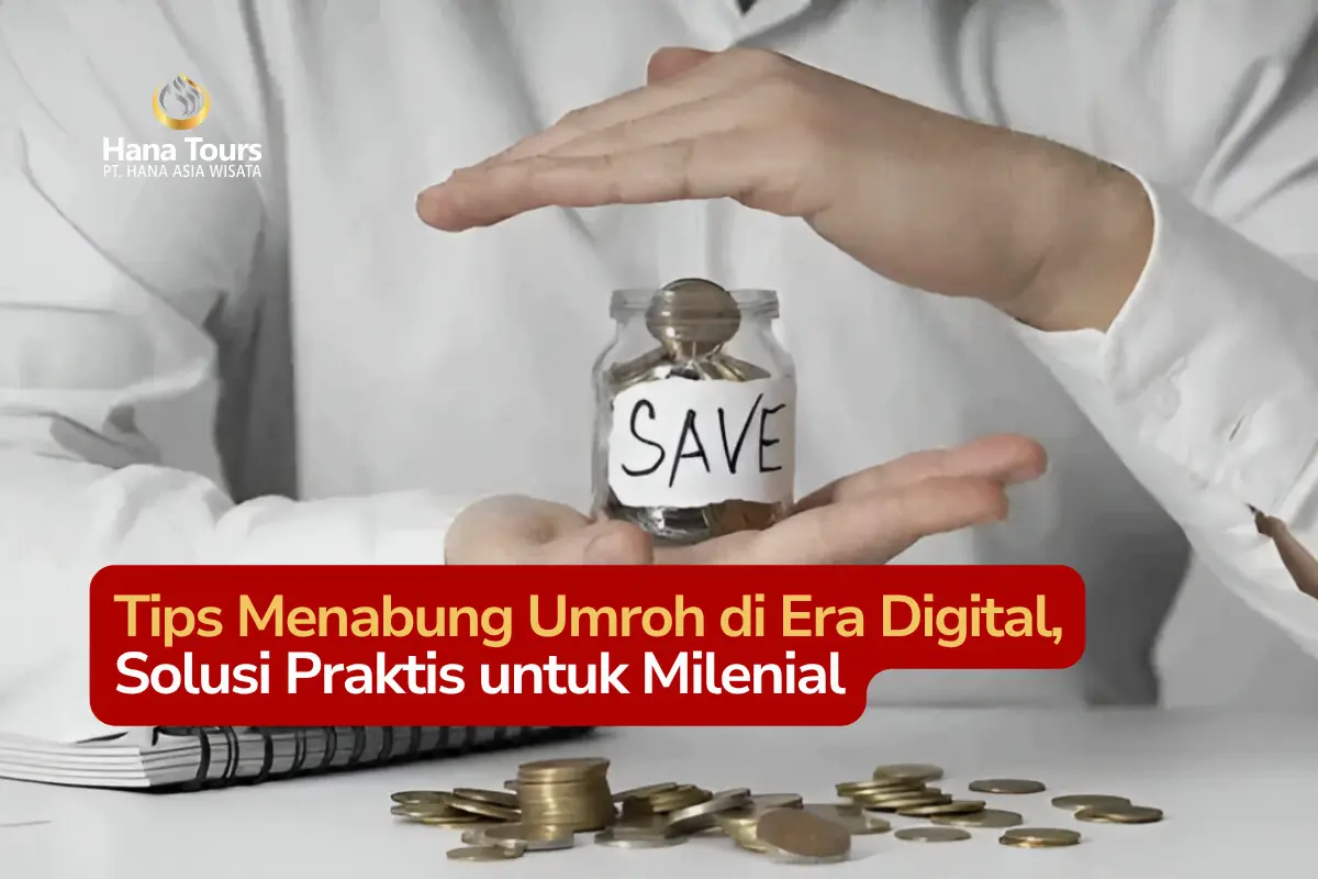 Tips Menabung Umroh di Era Digital, Solusi Praktis untuk Milenial
