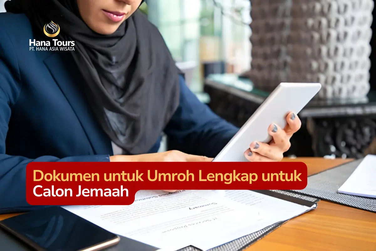 Dokumen untuk Umroh Lengkap untuk Calon Jemaah