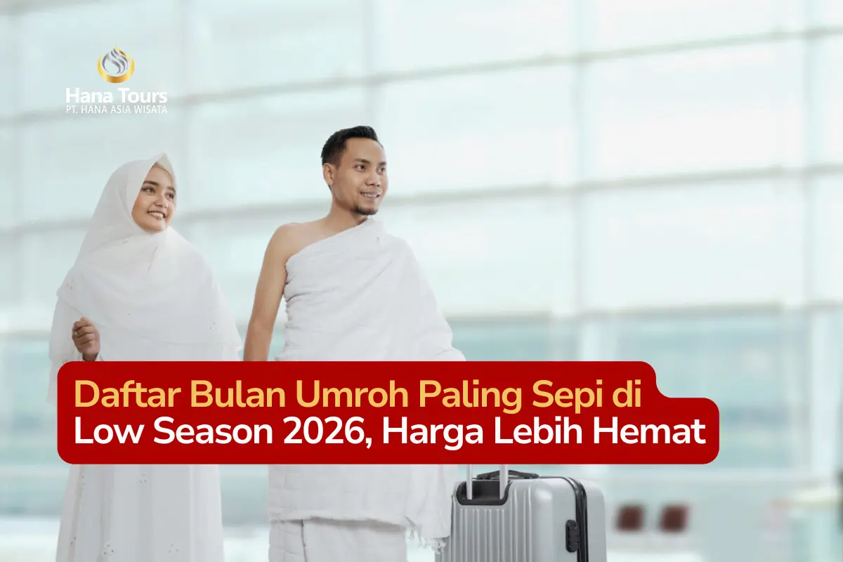 Daftar Bulan Umroh Paling Sepi di Low Season 2026, Harga Lebih Hemat